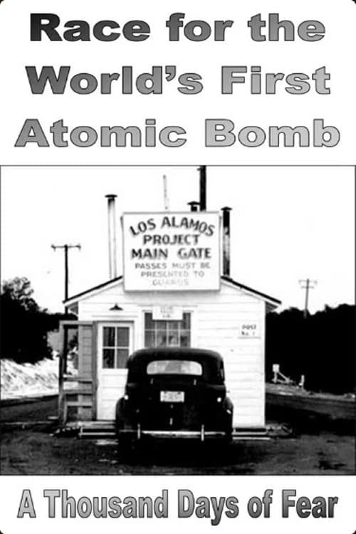Race for the World's First Atomic Bomb: A Thousand Days of Fear official trailer poster