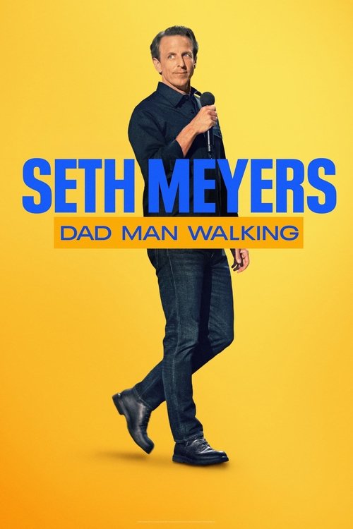 Seth Meyers: Dad Man Walking official trailer poster