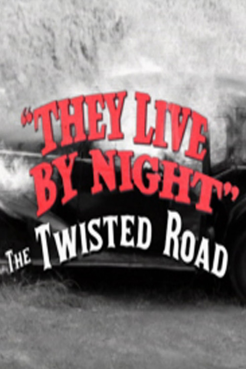 They Live by Night: The Twisted Road official trailer poster