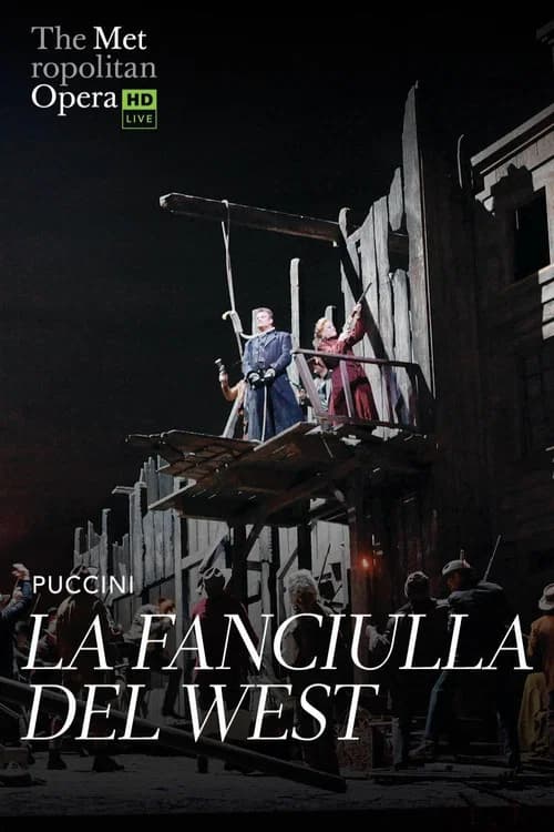 The Metropolitan Opera: La Fanciulla del West official trailer poster