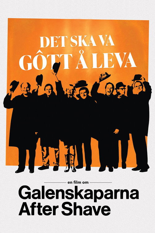 Det ska va gôtt å leva - en film om Galenskaparna After Shave official trailer poster