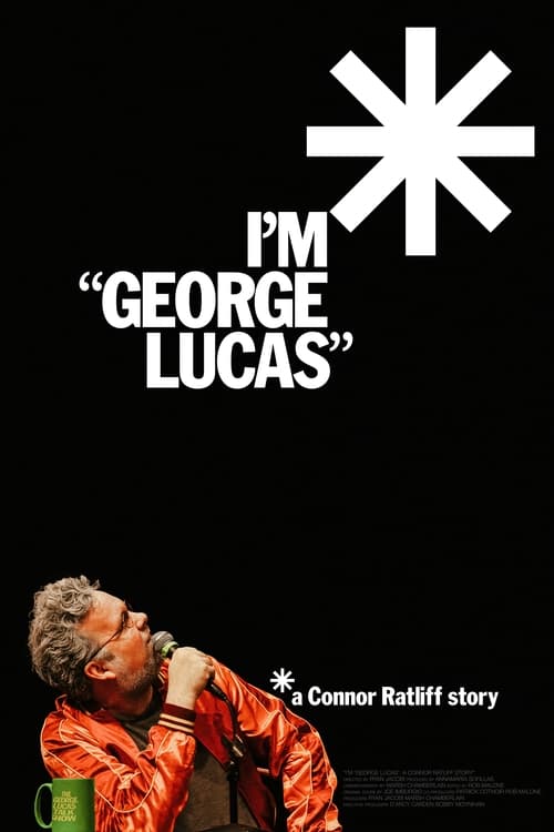 I'm "George Lucas": A Connor Ratliff Story official trailer poster