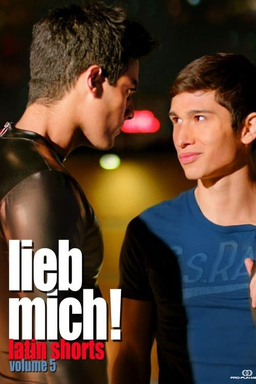 LIEB MICH! - Latin Gay Shorts Volume 5 official trailer poster