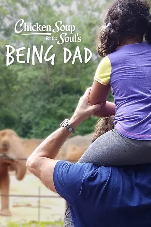 Chicken Soup for the Soul's Being Dad official trailer poster