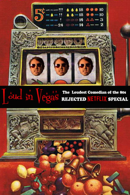 LOUD IN VEGAS: The Rejected Netflix Special from The Loudest Comedian of the 80s official trailer poster