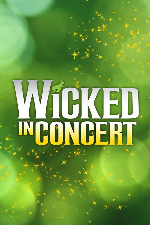 Wicked in Concert: A Musical Celebration of the Iconic Broadway Score official trailer poster