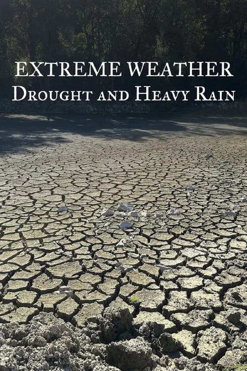 Extreme Weather: Drought and Heavy Rain official trailer poster