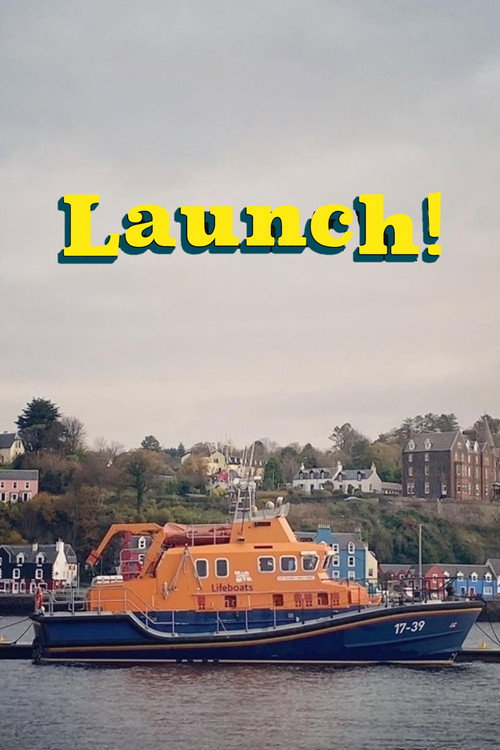 Launch! On the Sea with Scotland's Lifeboats official trailer poster