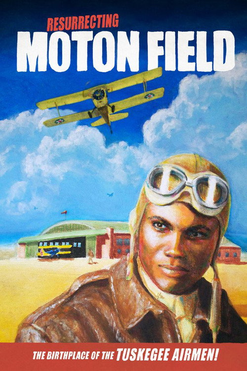 Resurrecting Moton Field: The Birthplace of the Tuskegee Airmen official trailer poster
