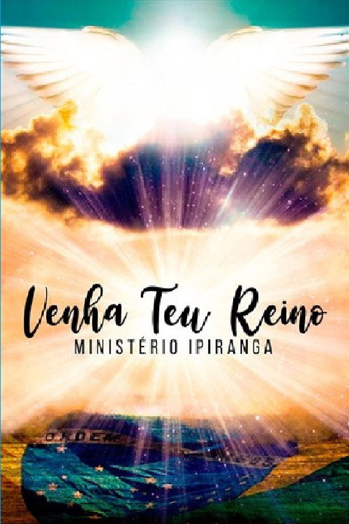 Ministério Ipiranga - Venha Teu Reino official trailer poster