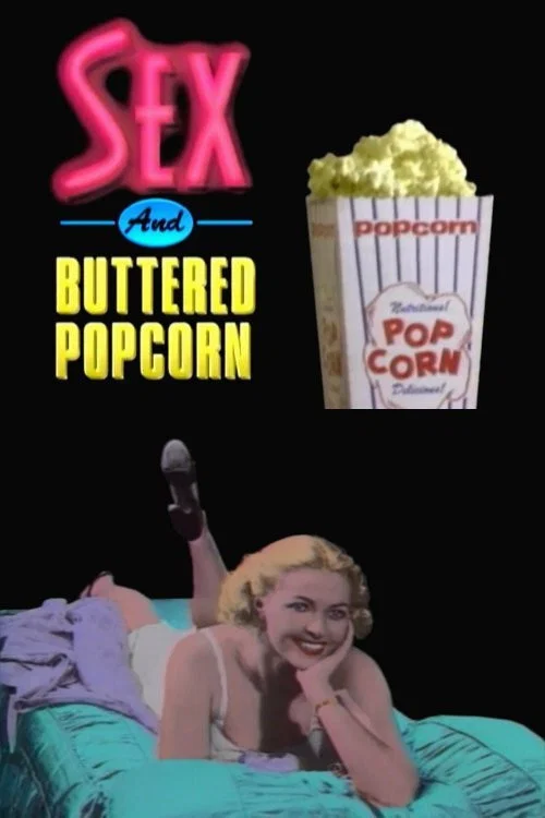 Sex and Buttered Popcorn official trailer poster