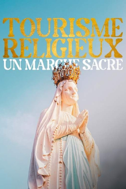 Tourisme religieux, un marché sacré official trailer poster