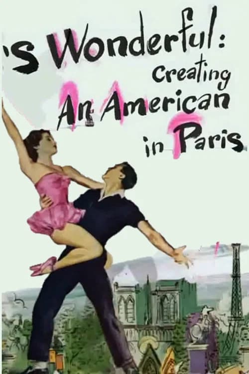 'S Wonderful: Creating An American in Paris official trailer poster