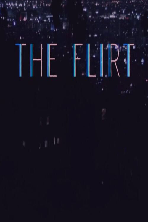 The Flirt official trailer poster