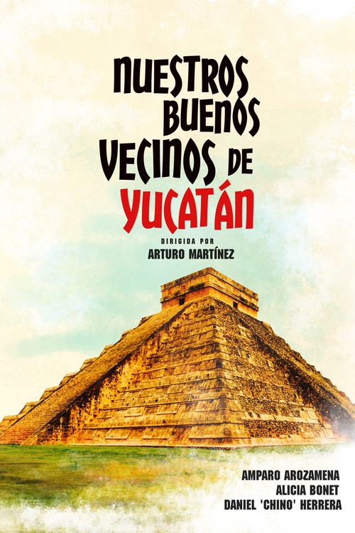 Nuestros buenos vecinos de Yucatán official trailer poster