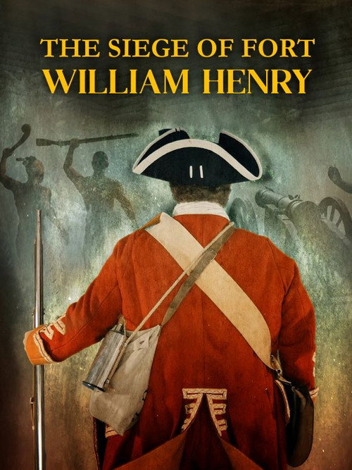 The Siege of Fort William Henry official trailer poster
