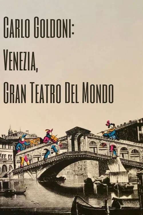 Carlo Goldoni: Venezia, Gran Teatro del Mondo official trailer poster