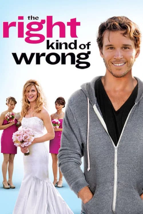 The Right Kind of Wrong official trailer poster