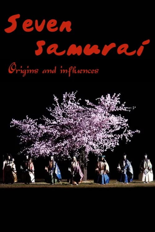 Seven Samurai: Origins and Influences official trailer poster