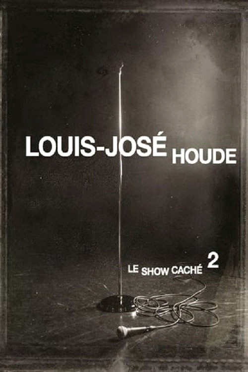 Louis-José Houde : Le show caché 2 official trailer poster