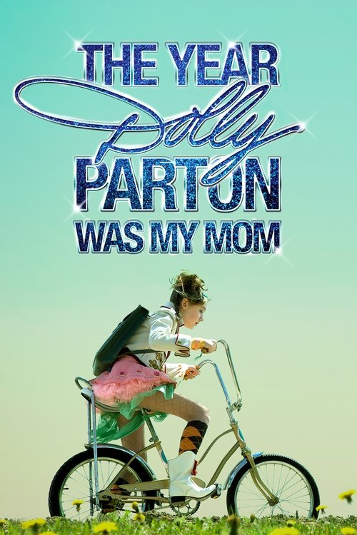 The Year Dolly Parton Was My Mom official trailer poster