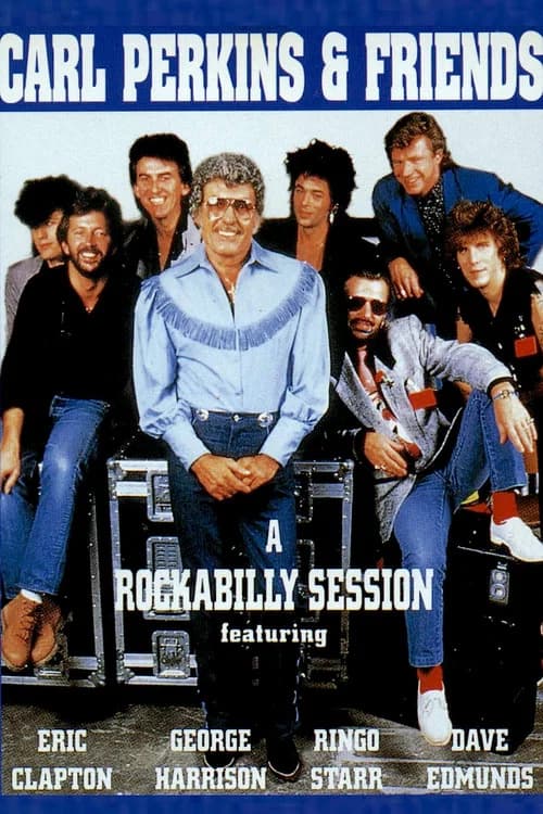 Carl Perkins & Friends: Blue Suede Shoes - A Rockabilly Session official trailer poster