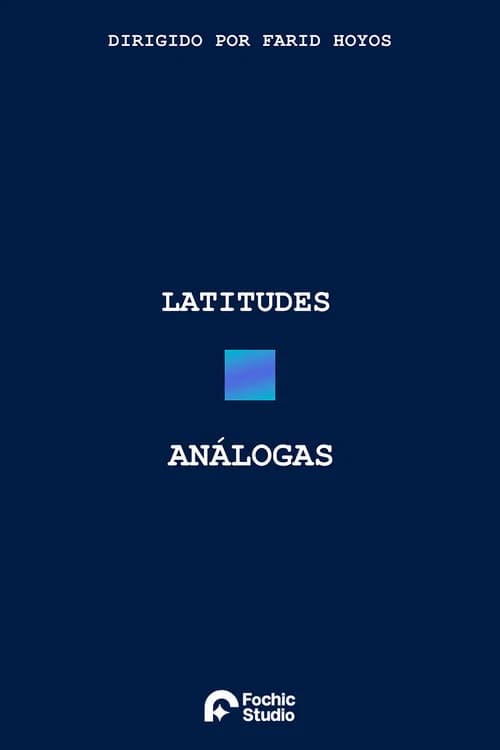 Latitudes Análogas official trailer poster