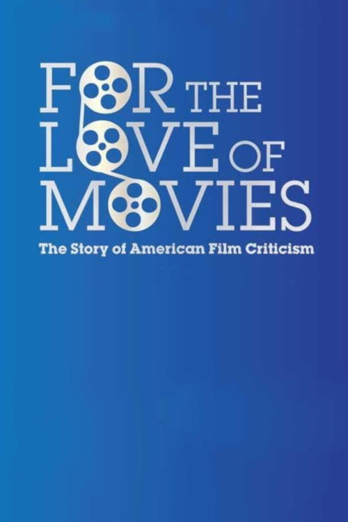 For the Love of Movies: The Story of American Film Criticism official trailer poster