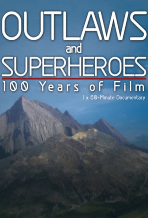 Outlaws and Superheroes: 100 Years of Film official trailer poster