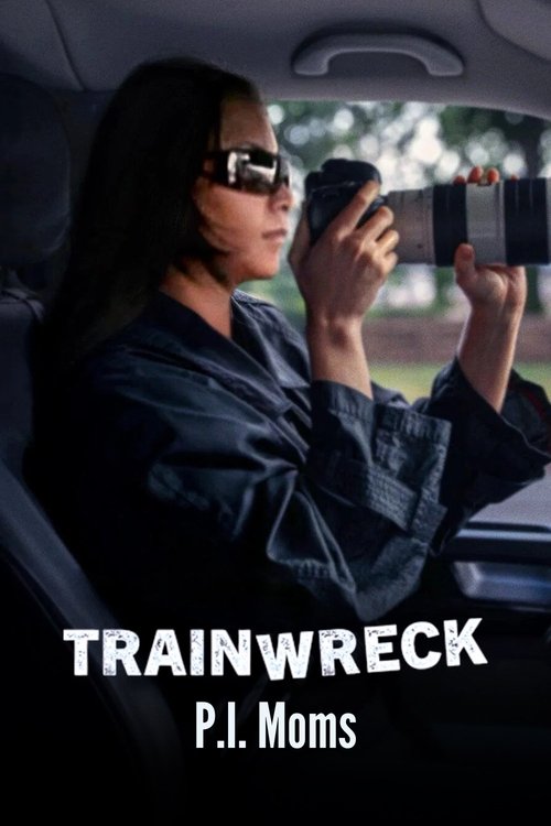 Trainwreck: P.I. Moms official trailer poster