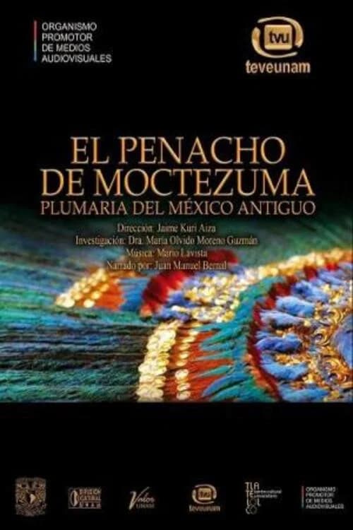 El penacho de Moctezuma: plumaria del México antiguo. official trailer poster