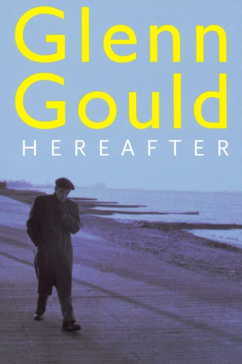 Glenn Gould: Hereafter official trailer poster