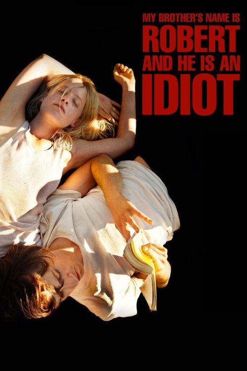 My Brother’s Name Is Robert and He Is an Idiot official trailer poster