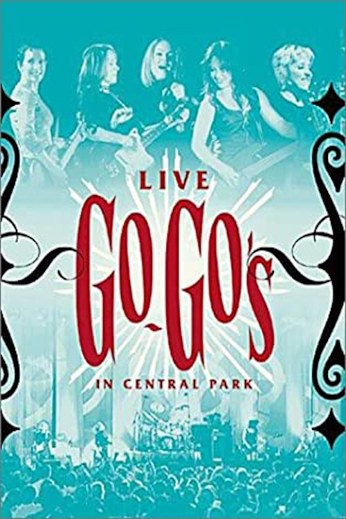 The Go-Go's - Live in Central Park official trailer poster