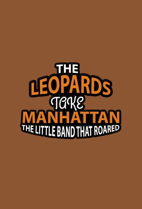 The Music in Me: The Leopards Take Manhattan - The Little Band That Roared official trailer poster