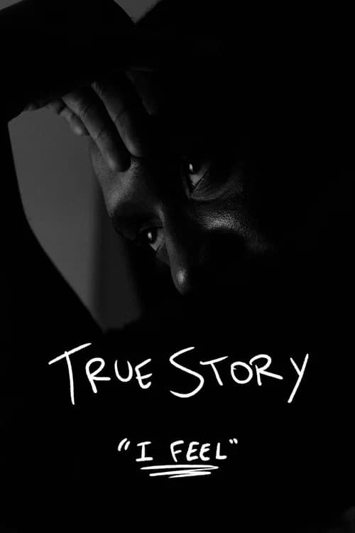True Story: I Feel official trailer poster