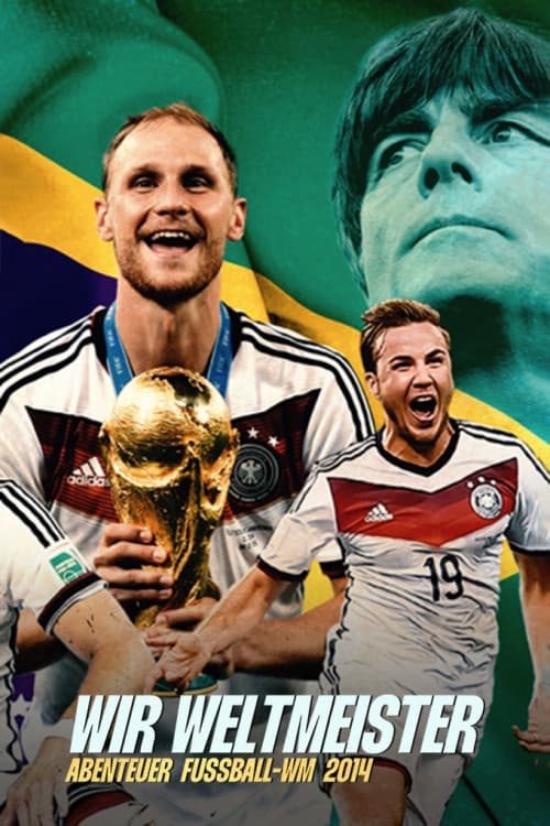 Wir Weltmeister. Abenteuer Fußball-WM 2014 official trailer poster