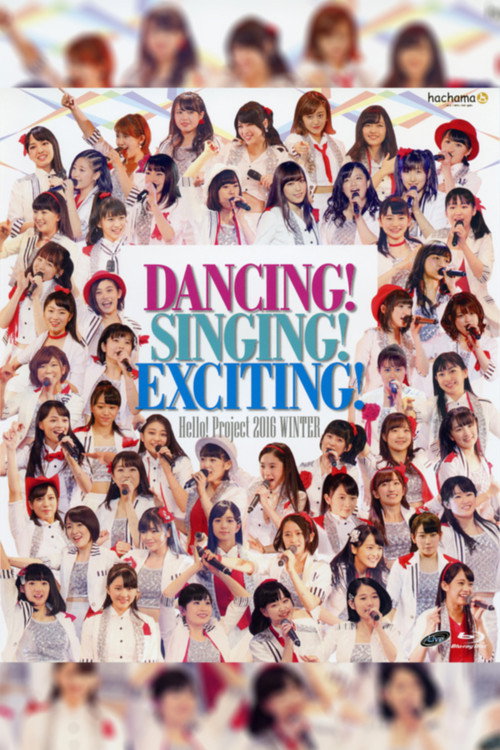 Hello! Project 2016 Winter ~DANCING! SINGING! EXCITING!~ official trailer poster
