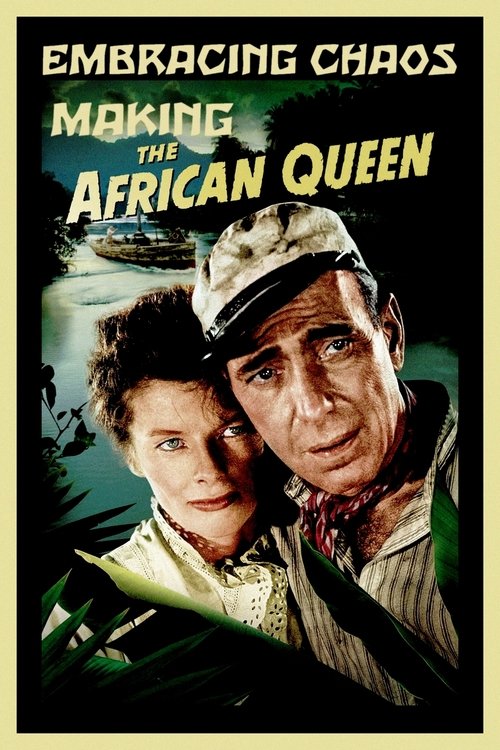 Embracing Chaos: Making The African Queen official trailer poster