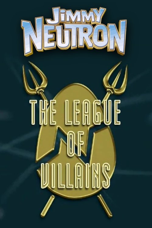 Jimmy Neutron: The League of Villains official trailer poster