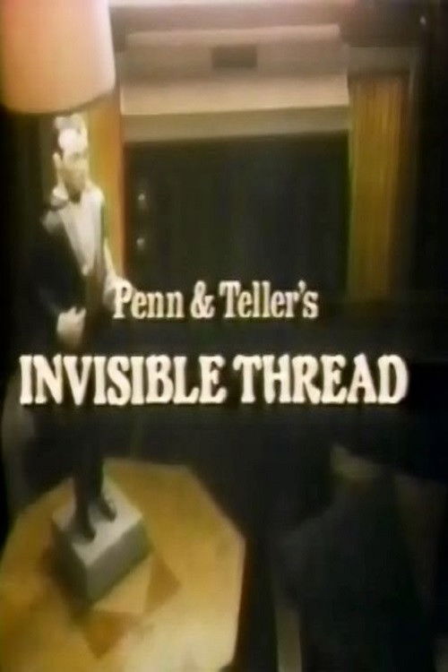 Penn & Teller's Invisible Thread official trailer poster