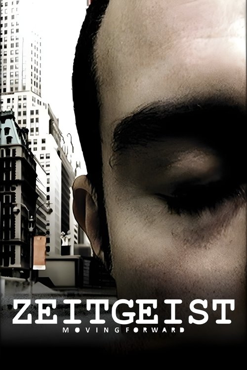 Zeitgeist: Moving Forward official trailer poster