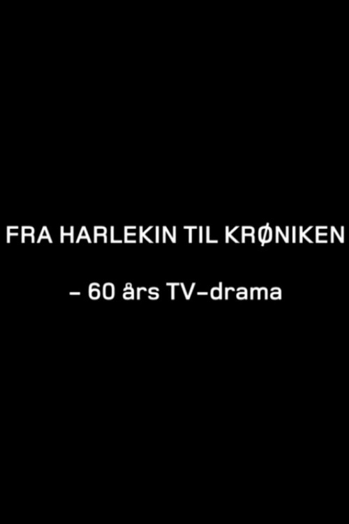 Fra "Harlekin" til "Krøniken": 60 års TV-drama official trailer poster