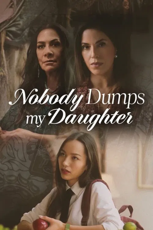 Nobody Dumps My Daughter official trailer poster