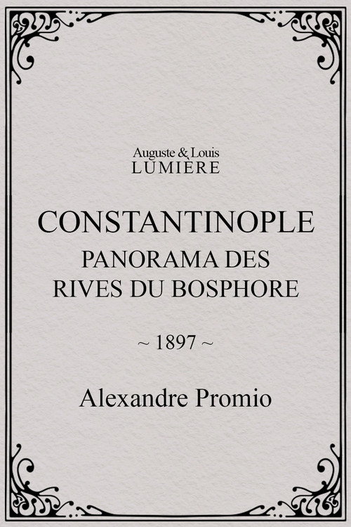 Constantinople, panorama des rives du Bosphore official trailer poster