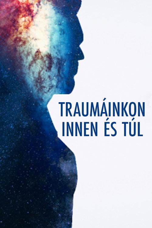 Traumáinkon Innen és Túl official trailer poster