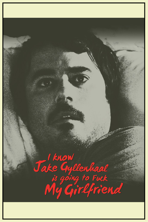 I Know Jake Gyllenhaal Is Going to Fuck My Girlfriend official trailer poster
