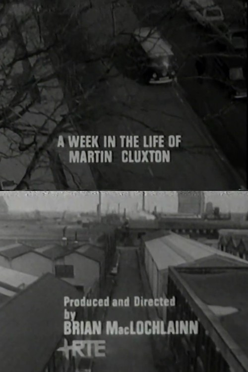 A Week in the Life of Martin Cluxton official trailer poster