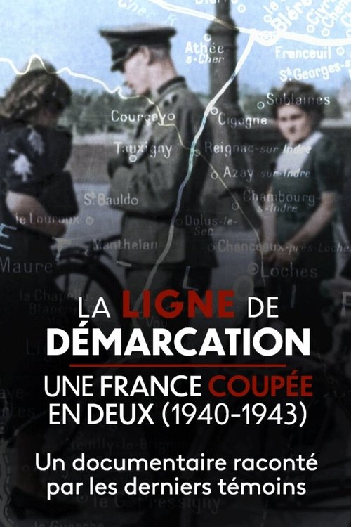 La Ligne de démarcation, une France coupée en deux (1940-1943) official trailer poster
