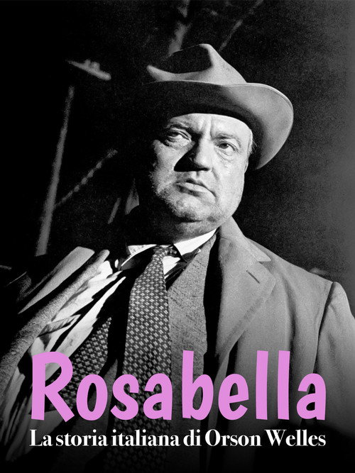 Rosabella - La storia italiana di Orson Welles official trailer poster
